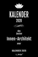 Kalender 2020 für Innen-Architekten / Innen-Architekt / Innen-Architektin: Wochenplaner / Tagebuch / Journal für das ganze Jahr: Platz für Notizen, ... , Erinnerungen und Sprüche (German Edition) 1674230702 Book Cover