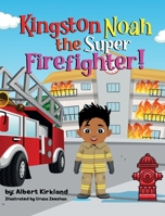 Kingston Noah the Super Firefighter B0CPLC9JF4 Book Cover