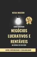 Como construir Negócios Lucrativos e Rentáveis no século xxi do zero (Portuguese Edition) 6500899342 Book Cover