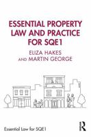 Essential Property Law and Practice for SQE1 (Essential Law for SQE1) 1032711442 Book Cover