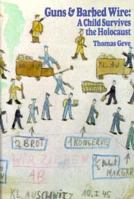 Guns and Barbed Wire: A Child Survives the Holocaust 089733261X Book Cover