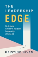 The Leadership Edge: Redefining Executive Assistant Leadership in Schools 192340346X Book Cover