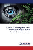 Artificial Intelligence and Intelligent Agriculture: Definitions, Dimensions and Strategies 6203583103 Book Cover