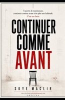Continuer comme avant: À partir de maintenant, continuer comme avant n’est plus une habitude. C’est un choix. (Les Miroirs de la Société) (French Edition) B0GG8MH2KR Book Cover