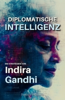 Diplomatische Intelligenz: Die Strategien von Indira Gandhi (German Edition) B0F1V1DTDM Book Cover