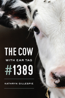 The Cow with Ear Tag #1389 022658285X Book Cover