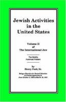 The International Jew Volume II: Jewish Activities in the United States 1593640129 Book Cover