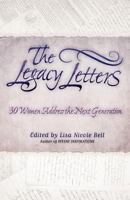 The Legacy Letters: 30 Women Address the Next Generation 1450786987 Book Cover
