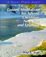 Guided Meditations for Advent, Christmas, New Year, and Epiphany 0884895173 Book Cover