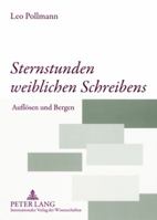 Sternstunden Weiblichen Schreibens: Aufloesen Und Bergen 3631583095 Book Cover