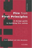Fire from First Principles: A Design Guide to Building Fire Safety 0419242708 Book Cover