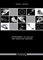 Interference in skilled and unskilled Grasping 3832526862 Book Cover