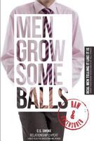 Men Grow Some Balls: Make Your Mamma Proud 1499791712 Book Cover