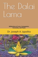 The Dalai Lama: Reflections of Love, Compassion, Humanity, and Peace B0CF48R87R Book Cover