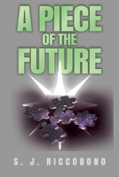 A Piece of the Future B0GMT25FNV Book Cover