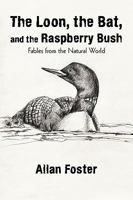 The Loon, the Bat, and the Raspberry Bush 1440172625 Book Cover