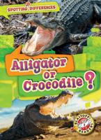 Alligator or Crocodile? 1644870304 Book Cover