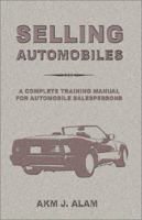 Selling Automobiles: A Complete Training Manual for Automobile Salespersons 0971938253 Book Cover