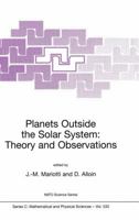 Planets Outside the Solar System: Theory and Observations (NATO Science Series C: (closed)) 0792357086 Book Cover