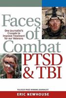 Faces of Combat, PTSD and TBI: One Journalist's Crusade to Improve Treatment for Our Veterans 1930461062 Book Cover