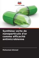 Synthse verte de nanoparticule d'or comme efficacit antimicrobienne 6204050397 Book Cover
