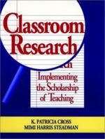 Classroom Research: Implementing the Scholarship of Teaching (Jossey Bass Higher and Adult Education Series) 0787902888 Book Cover
