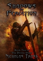 Shadows of Perdition: Book Two of The Divine Order 1678002380 Book Cover