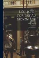 L'église Et L'orient Au Moyen Âge: Les Croisades 1018087745 Book Cover