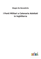 I Ponti Militari a Catenaria Adottati in Inghilterra 3752476907 Book Cover