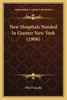 New Hospitals Needed In Greater New York 1120653800 Book Cover