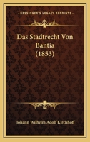 Das Stadtrecht Von Bantia (1853) 1160059667 Book Cover