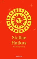 Stellar Haikus: A Zodiac Journey B0C91DKYFD Book Cover