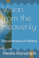 Vision from the Heavenly: Eternal Realms of Children B094T8ZV6B Book Cover