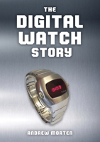 The Digital Watch Story 1398120065 Book Cover