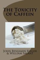 The Toxicity of Caffein 1508654417 Book Cover