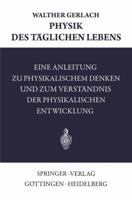 Physik Des Taglichen Lebens: Eine Anleitung Zu Physikalischem Denken Und Zum Verstandnis Der Physikalischen Entwicklung 3540021442 Book Cover