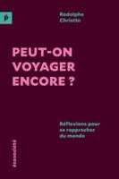 Peut-on voyager encore? - Réflexions pour se rapprocher du m 2898570591 Book Cover