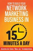 How to Build Your Network Marketing Business in 15 Minutes a Day: Fast! Efficient! Awesome! 194819712X Book Cover