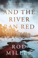 And the River Ran Red B0DZF9VRL3 Book Cover