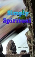 Simply Spiritual 1530598265 Book Cover