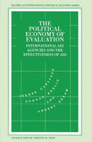 The Political Economy of Evaluation: International Aid Agencies and the Effectiveness of Aid (International Political Economy Series) 0333590279 Book Cover