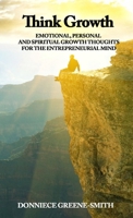 Think Growth - Emotional, Personal and Spiritual Growth Thoughts for Entrepreneurs 0956835716 Book Cover