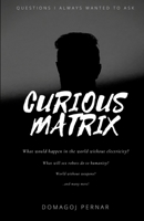 Curious Matrix: Questions I always wanted to ask 9534983306 Book Cover