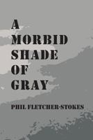 A Morbid Shade of Gray 1727507185 Book Cover