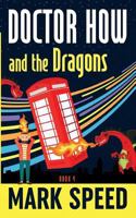 Doctor How and the Dragons 1979842620 Book Cover