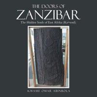 The Doors of Zanzibar: The Hidden Souls of East Afrika (Ka=soul). 1663275165 Book Cover