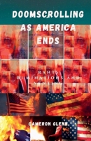 Doomscrolling As America Ends B0F34FDVCT Book Cover