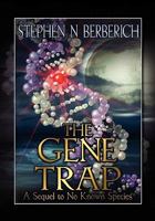 The Gene Trap: A Sequel to No Known Species 1984522361 Book Cover