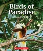 Birds of Paradise: Winged Wonders (Nature's Children) 0531229890 Book Cover