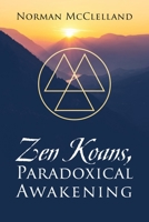 Zen Koans, Paradoxical Awakening 1977238084 Book Cover